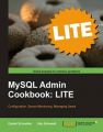 MySQL Admin Cookbook LITE: Configuration, Server Monitoring, Managing Users: Book by Daniel Schneller