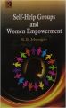 Self Help Groups And Women Empowerment (English): Book by K. R. Murugan