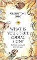 WHAT IS YOUR TRUE ZODIAC SIGN ?: Book by Lobo Greenstone