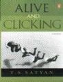Alive and Clicking: A Memoir: Book by T.S. Satyan