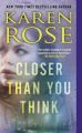Closer Than You Think: Book by Karen Rose