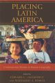 Placing Latin America: Contemporary Themes in Human Geography