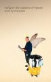 Living on the Outskirts of Heaven Poetry by Richard Geller: Book by Richard Geller
