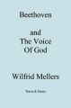 Beethoven and the Voice of God: Book by Wilfrid Mellers