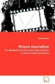 Picture Journalism: Book by Michael Hallett (McGill University, Montreal)