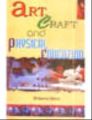 Art craft and physical education: Book by Bhawna Mishra