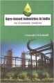 Agro-Based Industries in India: An Economic Analysis (English): Book by Gauradevi S Katnalli