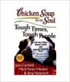 Chicken Soup For The Soul: Tough Times,Tough People: Book by Jack Canfield