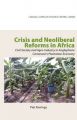 Crisis and Neoliberal Reforms in Africa: Civil Society and Agro-industry in Anglophone Cameroon's Plantation Economy: Book by Piet Konings