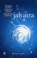 Jalyatra: Exploring India's Traditional Water Management Systems: Book by Nitya Jacob