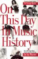 On This Day in Music History: Over 2,000 Popular Music Facts for Every Day of the Year: Book by Jay Warner