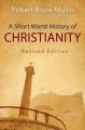 A Short World History of Christianity: Book by Robert Bruce Mullin