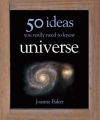 50 Ideas You Really Need to Know: Universe: Book by Joanne Baker