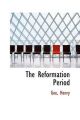 The Reformation Period: Book by Gee Henry