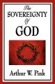 The Sovereignty of God: Book by Arthur W. Pink