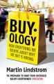 Buyology: How Everything We Believe About Why We Buy is Wrong: Book by Martin Lindstrom