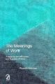 The Meanings of Work: Essays on the Affirmation and Negation of Work: Book by Ricardo Antunes (Universidade de Campinas (UNICAMP), Brazil)