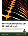 Microsoft Dynamics GP 2010 Cookbook: Book by Mark Polino