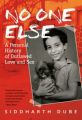 No One Else : A Personal History of Outlawed Love and Sex (English) (Hardcover): Book by Siddharth Dube
