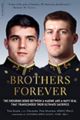 Brothers Forever: The Enduring Bond Between a Marine and a Navy Seal That Transcended Their Ultimate Sacrifice: Book by Tom Sileo