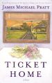 Ticket Home: Book by James Michael Pratt
