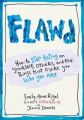 Flawd: How to Stop Hating on Yourself, Others, and the Things That Make You Who You Are (English) (Paperback): Book by Emily-Anne Rigal