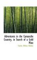 Adventures in the Camanche Country, in Search of a Gold Mine: Book by Charles Wilkins Webber
