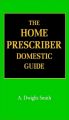 THE HOME PRESCRIBER (DOMESTIC GUIDE) (English) (Paperback): Book by Smith A. Dwight