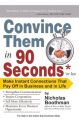 Convince Them in 90 Seconds or Less : Book by Nicholas Boothman