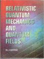 Relativistic Quantum Mechanics and Quantum Fields, 2009 01 Edition (Paperback): Book by R. L. Katiyar