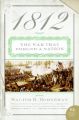 1812: The War That Forged a Nation: Book by Walter R Borneman