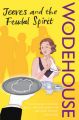 Jeeves and the Feudal Spirit: (Jeeves & Wooster): Book by P. G. Wodehouse