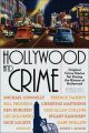 Hollywood and Crime: Original Crime Stories Set During the History of Hollywood: Book by Robert J. Randisi