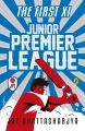 The First XI: Junior Premier League - Vol. 1: Book by Joy Bhattacharjya