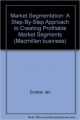 Market Segmentation - A Step-by-Step Approach to Creating Profitable Market Segments (Paperback): Book by Dunbar Ian-McDonald Malcolm B.