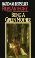 Being a Green Mother: Book by Piers Anthony