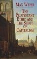 The Protestant Ethic and the Spirit: Book by Max Weber