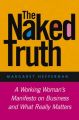 The Naked Truth: A Working Woman's Manifesto on Business and What Really Matters: Book by Margaret A. Heffernan