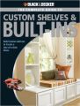 Black & Decker The Complete Guide to Custom Shelves & Built-ins: Build Custom Add-ons to Create a One-of-a-kind Home (Black & Decker Complete Guide) (English) (Paperback): Book by Theresa Coleman