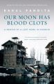 Our Moon has Blood Clots : A Memoir of a Lost Home in Kashmir (English) (Paperback): Book by Rahul Pandita
