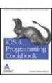 iOS 4 Programming Cookbook: Solutions & Examples for iPhone, iPad, and iPod touch Apps (English): Book by Vandad Nahavandipoor
