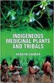 Indigenous Medicinal Plants and Tribals (English): Book by Nandini Sarkar