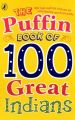 Penguin Book of 100 Great Indians (English): Book by Puffin
