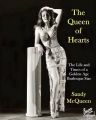 The Queen of Hearts - The Life and Times of a Golden Age Burlesque Star: Book by Sandy McQueen