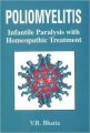 Poliomyelitis & Its Homoeopathic Treatment: Infantile Paralysis With Homoeopathic Treatment Including Repertory (English) (Paperback): Book by Bhatia V. R.