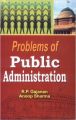 Problems of Public Administration, 272 pp, 2011 (English): Book by A. Sharma R. P. Gajanan