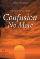Confusion No More: Book by Ramesh S. Balsekar