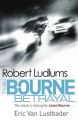 Robert Ludlum's The Bourne Betrayal: Book by Eric Van Lustbader , Robert Ludlum