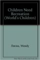 CHILDREN NEED RECREATION (H): Book by DAVIES