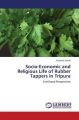 Socio-Economic and Religious Life of Rubber Tappers in Tripura: Book by Sarkar Sukanta